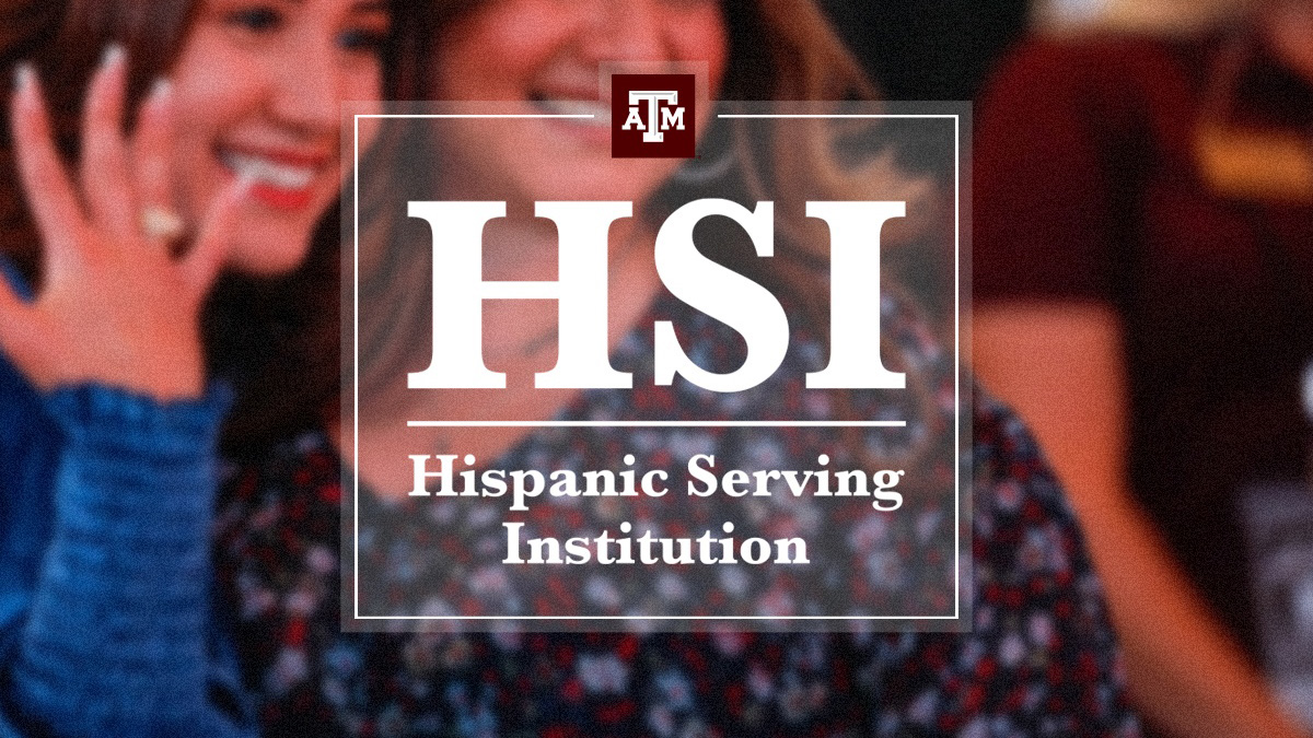 Texas A&amp;M Hispanic Serving Institution